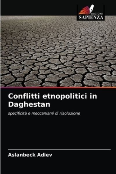 Cover for Aslanbeck Adiev · Conflitti etnopolitici in Daghestan (Taschenbuch) (2021)