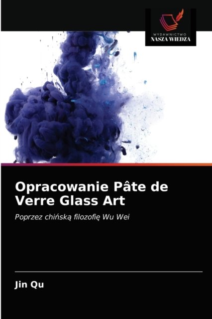 Cover for Jin Qu · Opracowanie Pate de Verre Glass Art (Paperback Bog) (2021)