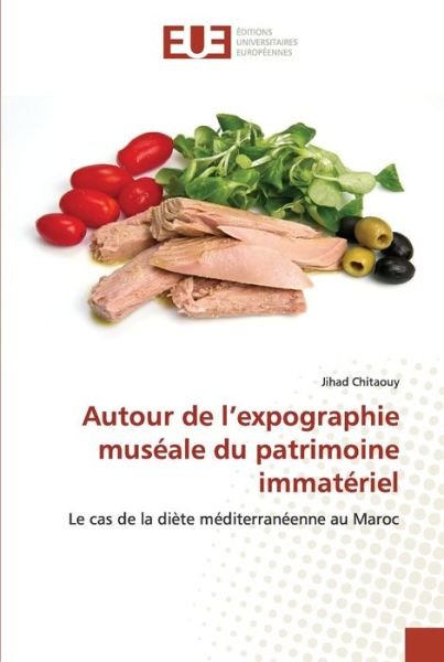 Cover for Jihad Chitaouy · Autour de l?expographie mus?ale du patrimoine immat?riel (Paperback Bog) (2021)