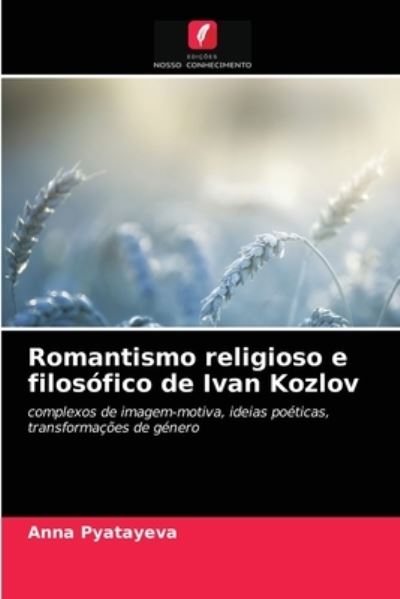 Cover for Anna Pyatayeva · Romantismo religioso e filosofico de Ivan Kozlov (Paperback Book) (2021)