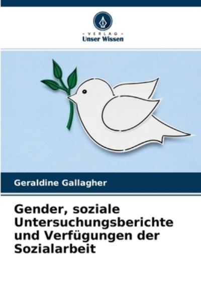 Cover for Geraldine Gallagher · Gender, soziale Untersuchungsberichte und Verfugungen der Sozialarbeit (Paperback Book) (2021)