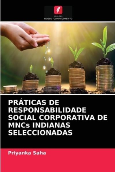Cover for Priyanka Saha · PRATICAS DE RESPONSABILIDADE SOCIAL CORPORATIVA DE MNCs INDIANAS SELECCIONADAS (Paperback Book) (2021)