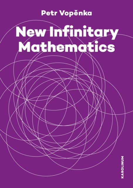 Cover for Petr Vopenka · New Infinitary Mathematics (Taschenbuch) (2023)