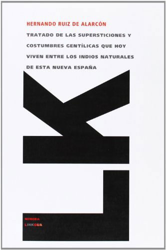 Cover for Hernando Ruiz De Alarcón · Tratado De Las Supersticiones Y Costumbres Gentílicas Que Hoy Viven Entre Los Indios Naturales De Esta Nueva España (Memoria) (Spanish Edition) (Paperback Book) [Spanish edition] (2024)