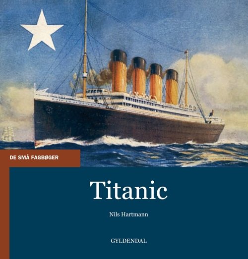 Cover for Nils Hartmann · De små fagbøger; De små fagbøger. Samfund og historie: Titanic (Sewn Spine Book) [1.º edición] (2011)