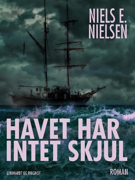 Cover for Niels E. Nielsen · Havet har intet skjul (Sewn Spine Book) [1st edition] (2017)