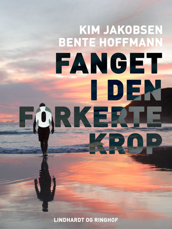 Virkelighedens Verden: Fanget i den forkerte krop - Kim Jakobsen; Bente Hoffmann - Books - Saga - 9788726007633 - June 12, 2018