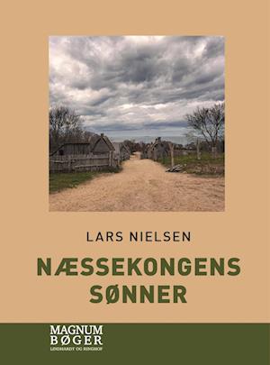 Cover for Lars Nielsen · Næssekongens sønner (Storskrift) (Bound Book) [1st edition] (2023)