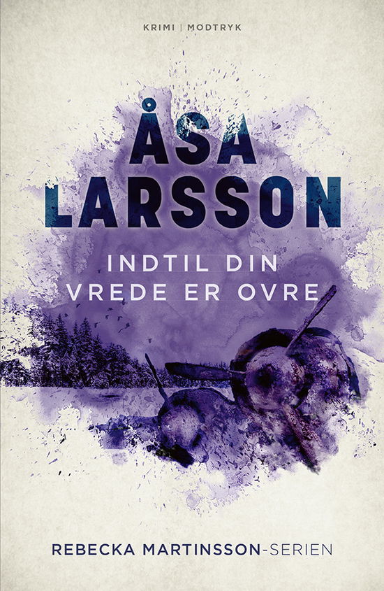 Cover for Åsa Larsson · Serien om Rebecka Martinsson: Indtil din vrede er ovre (Paperback Book) [4.º edición] (2021)