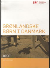 Grønlandske børn i Danmark - Else Christensen - Books - SFI - Det Nationale Forskningscenter for - 9788774879633 - March 26, 2010