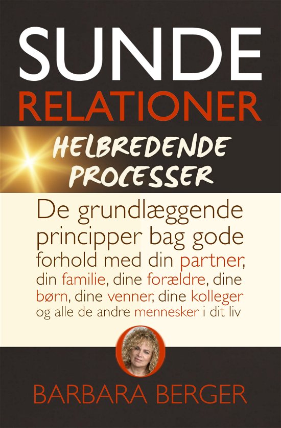 Cover for Barbara Berger · Sunde relationer: Sunde relationer &amp; helbredende processer (NY UDVIDET UDGAVE) (Paperback Bog) [1. udgave] (2024)