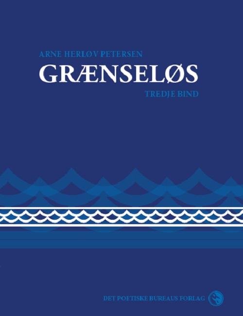 Cover for Arne Herløv Petersen · Grænseløs bd. 3 (Sewn Spine Book) [1st edition] (2014)