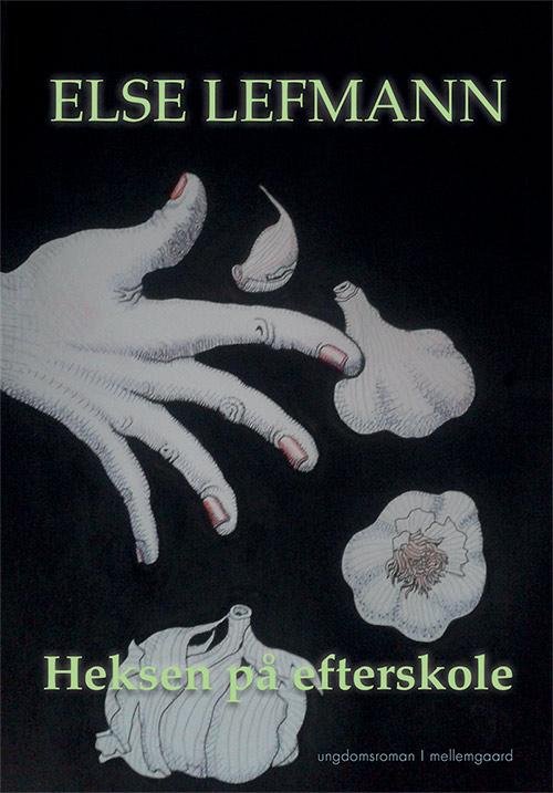 Cover for Else Lefmann · Heksen på efterskole (Book) [1th edição] (2016)