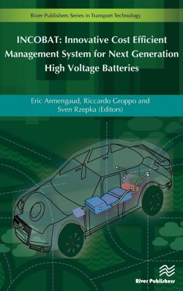 INCOBAT: Innovative Cost Efficient Management System for Next Generation High Voltage Batteries -  - Books - River Publishers - 9788793519633 - August 31, 2017