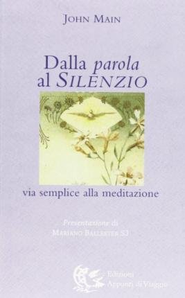 Cover for John Main · Dalla Parola Al Silenzio. Via Semplice Alla Meditazione (Book)