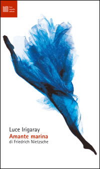 Cover for Luce Irigaray · Amante Marina Di Friedrich Nietzsche (Book)