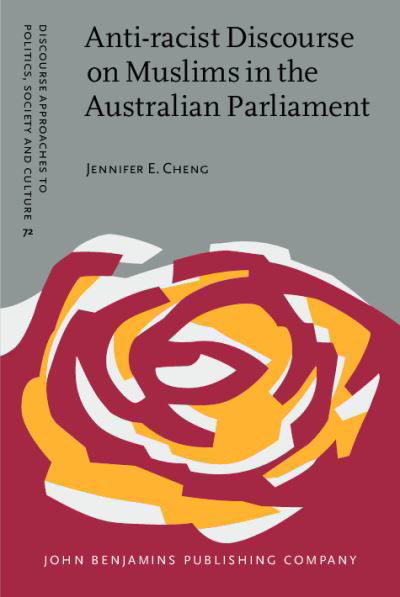 Cover for Cheng, Jennifer E. (Western Sydney University) · Anti-racist Discourse on Muslims in the Australian Parliament - Discourse Approaches to Politics, Society and Culture (Innbunden bok) (2017)