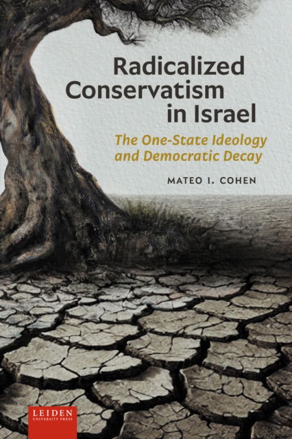 Cover for Mateo Cohen · Radicalized Conservatism in Israel: The One-State Ideology and Democratic Decay (Paperback Book) (2025)