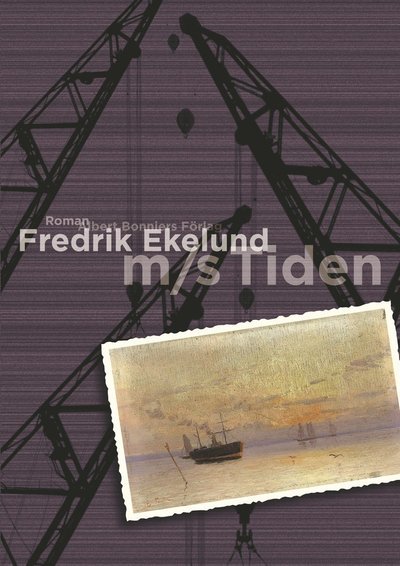 M/s Tiden : Roman - Ekelund Fredrik - Livres - Albert Bonniers förlag - 9789100114633 - 24 octobre 2008