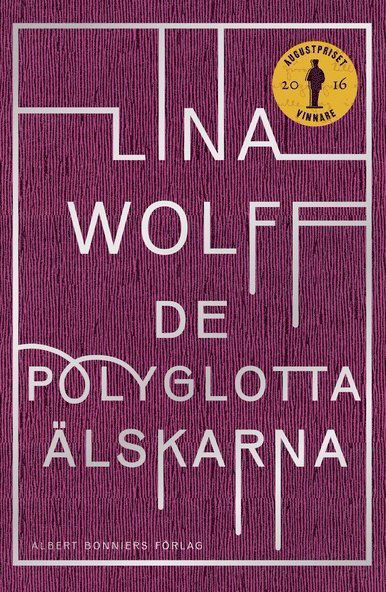 De polyglotta älskarna - Lina Wolff - Books - Albert Bonniers Förlag - 9789100156633 - July 29, 2016