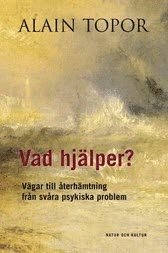 Cover for Alain Topor · Vad hjälper? : vägar till återhämtning från svåra psykiska problem (Map) (2004)