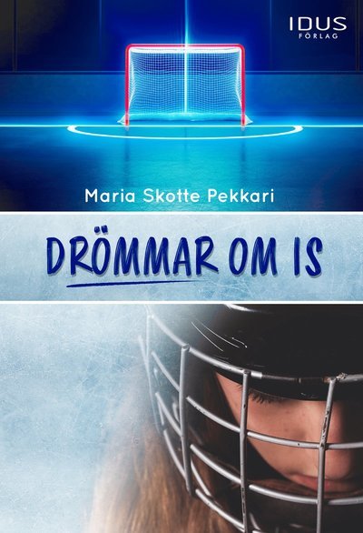 Cover for Maria Skotte Pekkari · Drömmar om is (Gebundesens Buch) (2021)