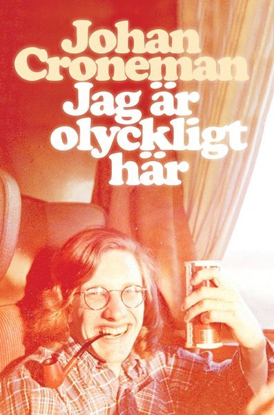 Cover for Johan Croneman · Jag är olyckligt här (Taschenbuch) (2021)