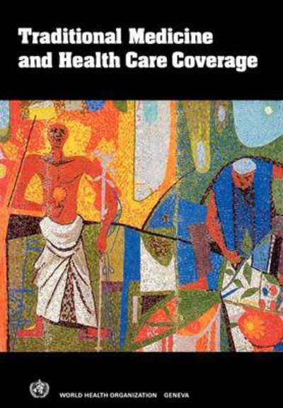 Cover for R. H. Bannerman · Traditional Medicine and Health Care Coverage. a Reader for Health Administrators and Practitioners (Pocketbok) (1983)