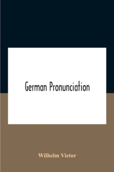 Cover for Wilhelm Vietor · German Pronunciation (Paperback Bog) (2020)