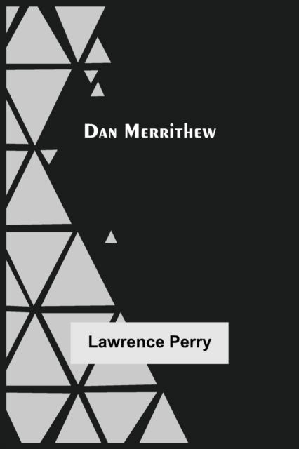 Dan Merrithew - Lawrence Perry - Books - Alpha Edition - 9789354542633 - May 7, 2021