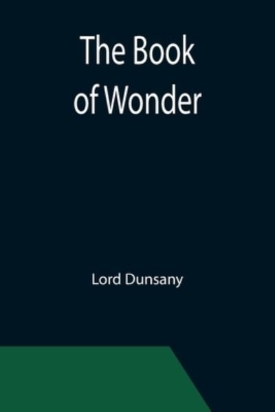 Cover for Lord Dunsany · The Book of Wonder (Paperback Bog) (2021)