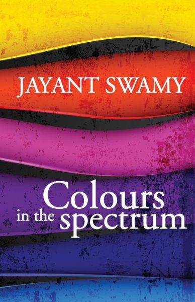 Cover for Jayant Swamy · Colours in the Spectrum (Taschenbuch) (2013)