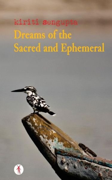 Cover for Kiriti Sengupta · Dreams of the Sacred and Ephemeral (Paperback Book) (2017)