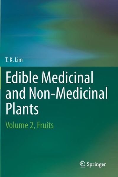 Cover for Lim T. K. · Edible Medicinal And Non-Medicinal Plants: Volume 2, Fruits (Hardcover bog) (2012)