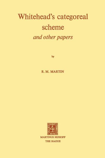 R.M. Martin · Whitehead's Categoreal Scheme and Other Papers (Pocketbok) [1974 edition] (1974)