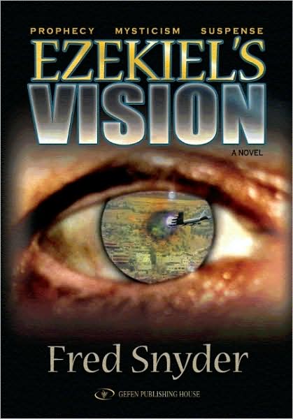 Cover for Fred Snyder · Ezekiel's Vision: Prophecy, Mysticism, Suspense (Hardcover Book) (2006)