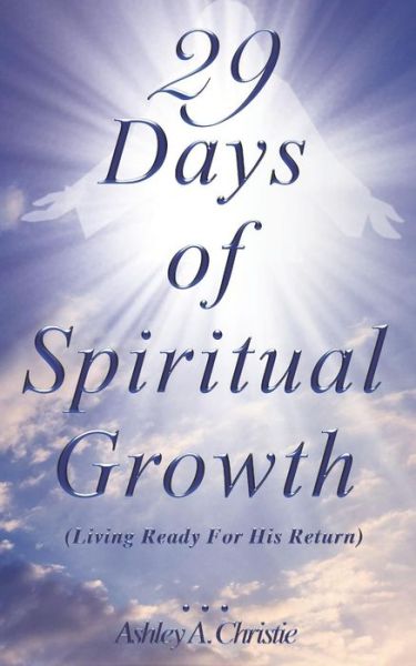 Cover for Ashley Abegale Christie · 29 Days of Spiritual Growth (Paperback Book) (2019)