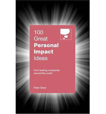 100 Great Personal Impact Ideas - Peter Shaw - Books - Marshall Cavendish International (Asia)  - 9789814398633 - February 28, 2013