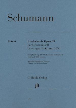 Song Cycle op. 39, On Poems by Eichendorff, Versions 1842 and 1850 - Robert Schumann - Kirjat - Henle, G. Verlag - 9790201815633 - keskiviikko 10. marraskuuta 2021