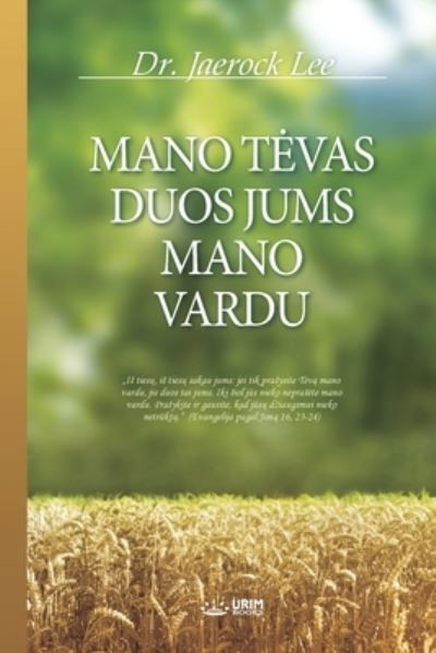 Cover for Jaerock Lee · Mano Tevas Duos Jums Mano Vardu (Paperback Book) (2020)