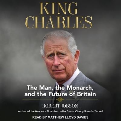 King Charles - Robert Jobson - Música - TANTOR AUDIO - 9798200306633 - 12 de noviembre de 2019