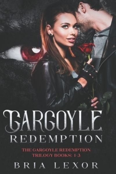 Cover for Bria Lexor · Gargoyle Redemption - The Gargoyle Redemption Trilogy (Paperback Book) (2021)
