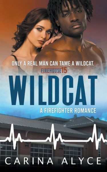 Cover for Carina Alyce · Wildcat: A Firefighter Romance (Paperback Book) (2021)