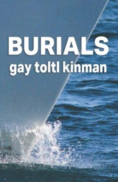 Cover for Gay Toltl Kinman · Burials (Paperback Book) (2022)