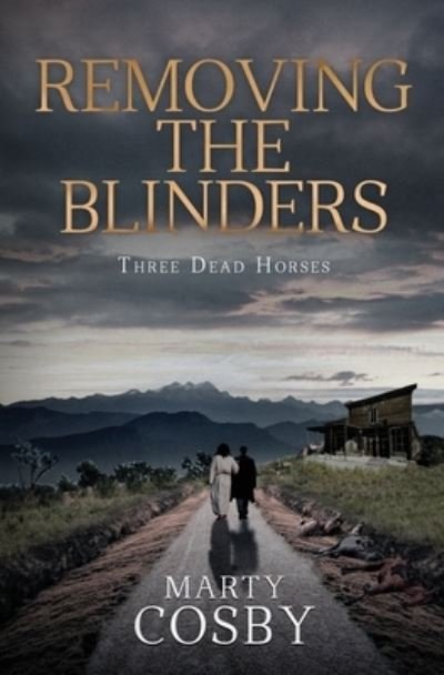 Cover for Marty Cosby · Removing The Blinders: Three Dead Horses (Paperback Bog) (2022)