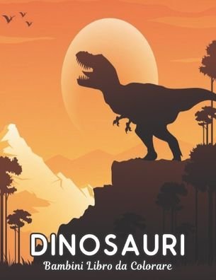 Cover for Qta World · Dinosauri Bambini Libro da Colorare: Dinosauro Libro Colorare 50 Disegni di Dinosauri per Colorare Divertente Libro Colorare Dinosauri per Bambini, Ragazzi, Ragazze colorare Libro (Pocketbok) (2021)