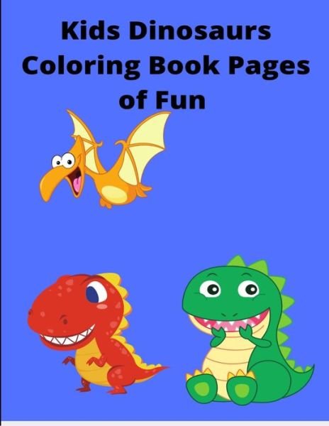 Dinosaurs Kids Coloring Book: scissors cut out fun - Ne Ricks - Bøger - Independently Published - 9798487053633 - 30. september 2021
