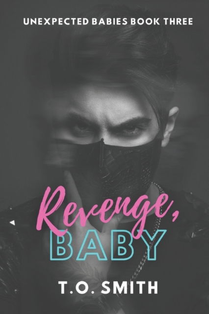 Revenge, Baby: A Taboo / Age-Gap Romance - T O Smith - Książki - Independently Published - 9798492891633 - 13 października 2021