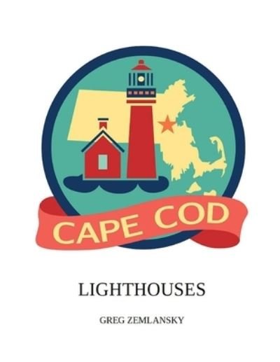 Cover for Greg Zemlansky · Cape Cod Lighthouses (Paperback Book) (2021)