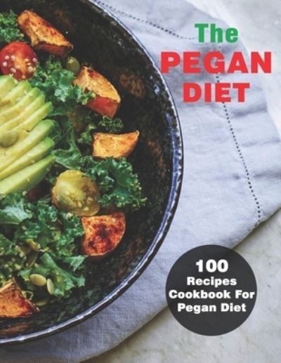 Cover for Daniel Jones · The Pegan Diet: 100 Recipes Cookbook For Pegan Diet (Pocketbok) (2021)